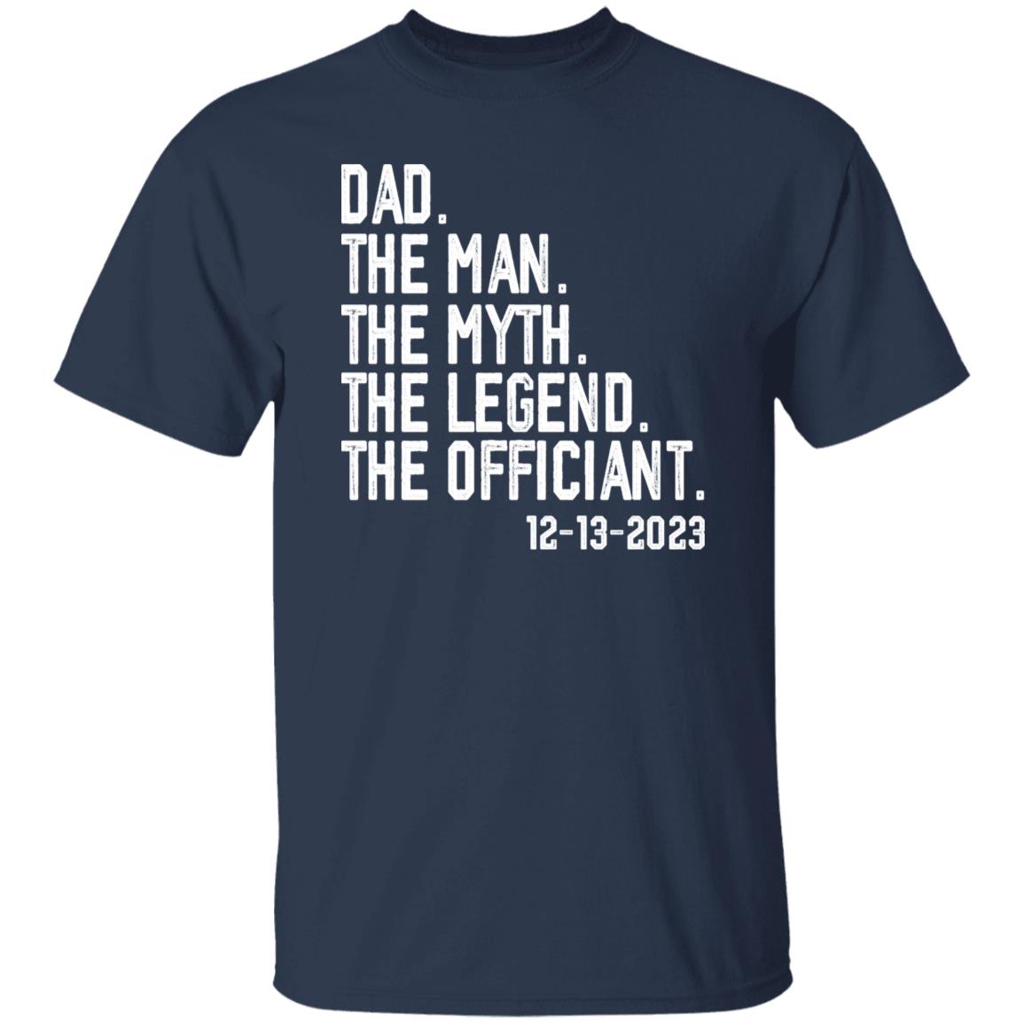 Personalized Gift Shirt for Dad The Officiant The Man Myth Legend