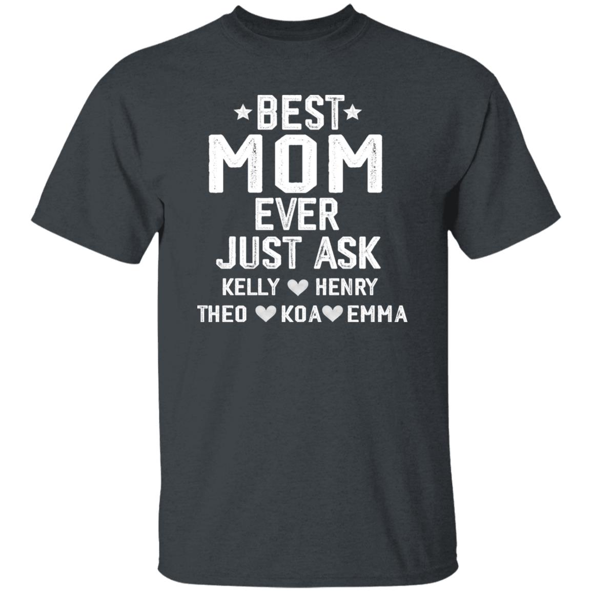 Personalized Best Mom Ever Just Ask Kids Name Gift Shirt
