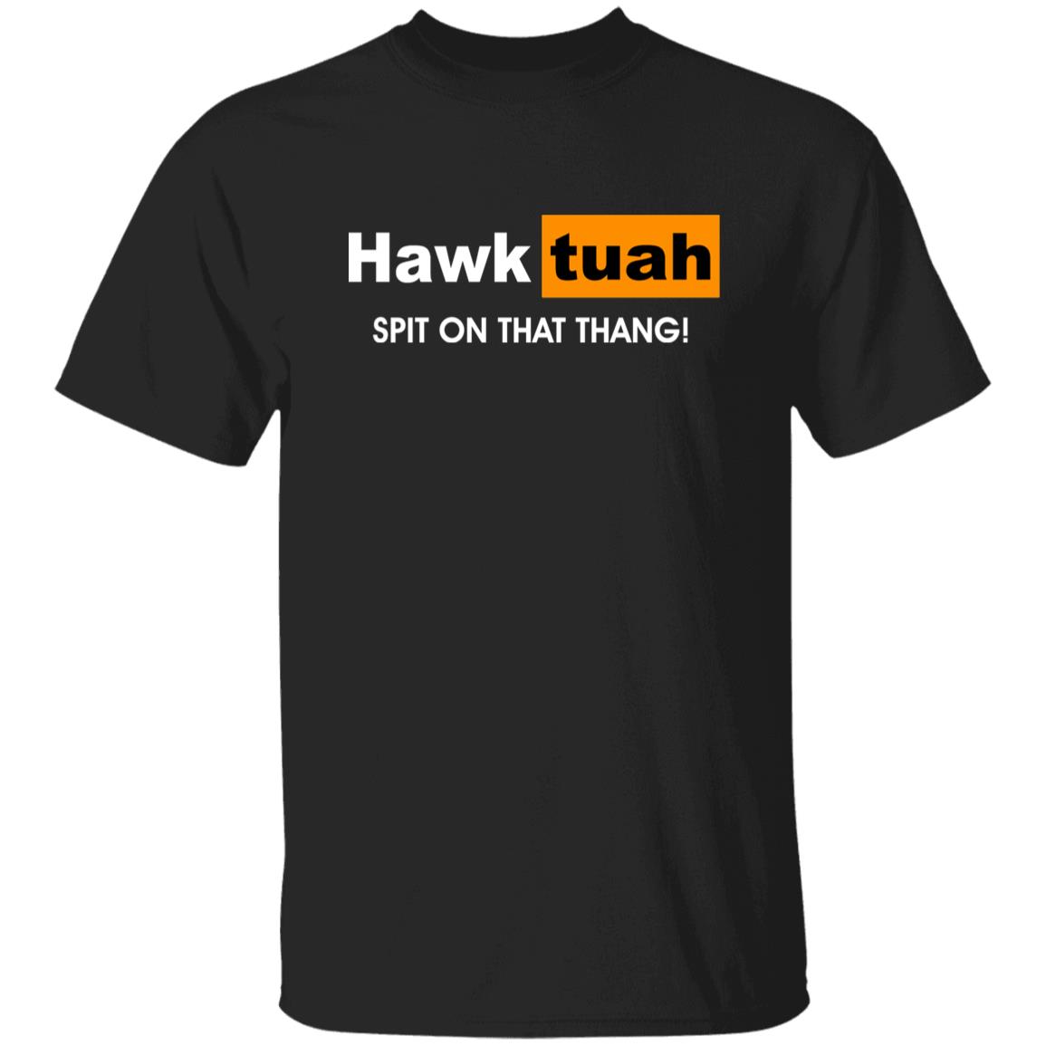 Hawk Tuah Spit on that Thang Shirt
