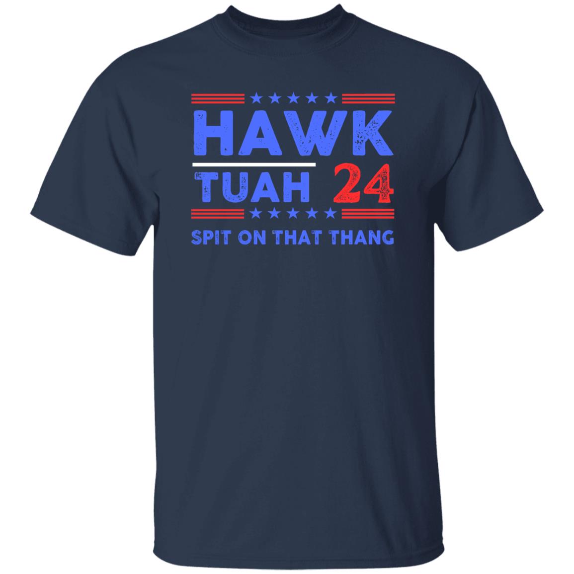 Hawk Tuah Spit On That Thang President Candidate Parody Shirt