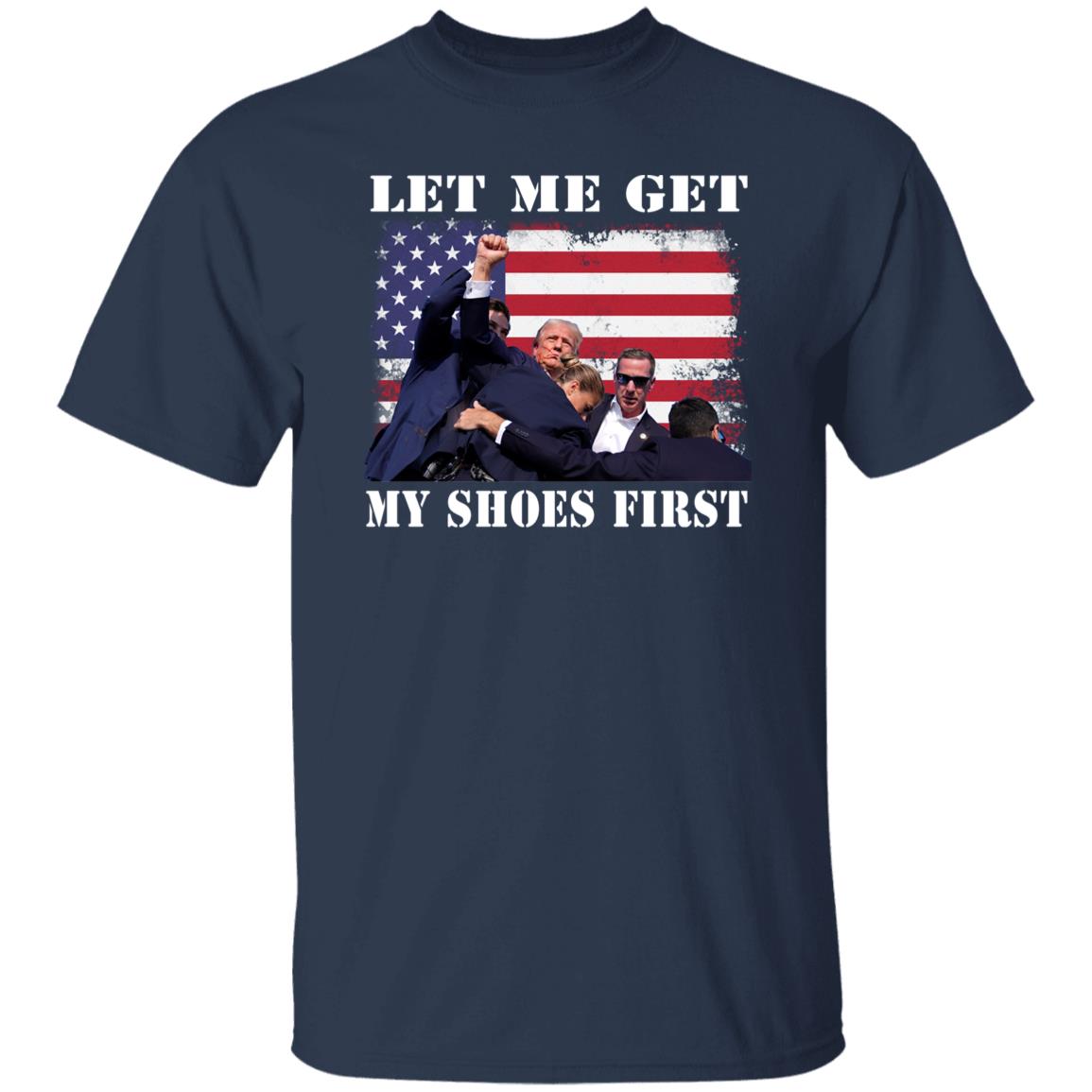 Let Me Get My Shoes First Trump 2024 Shirt