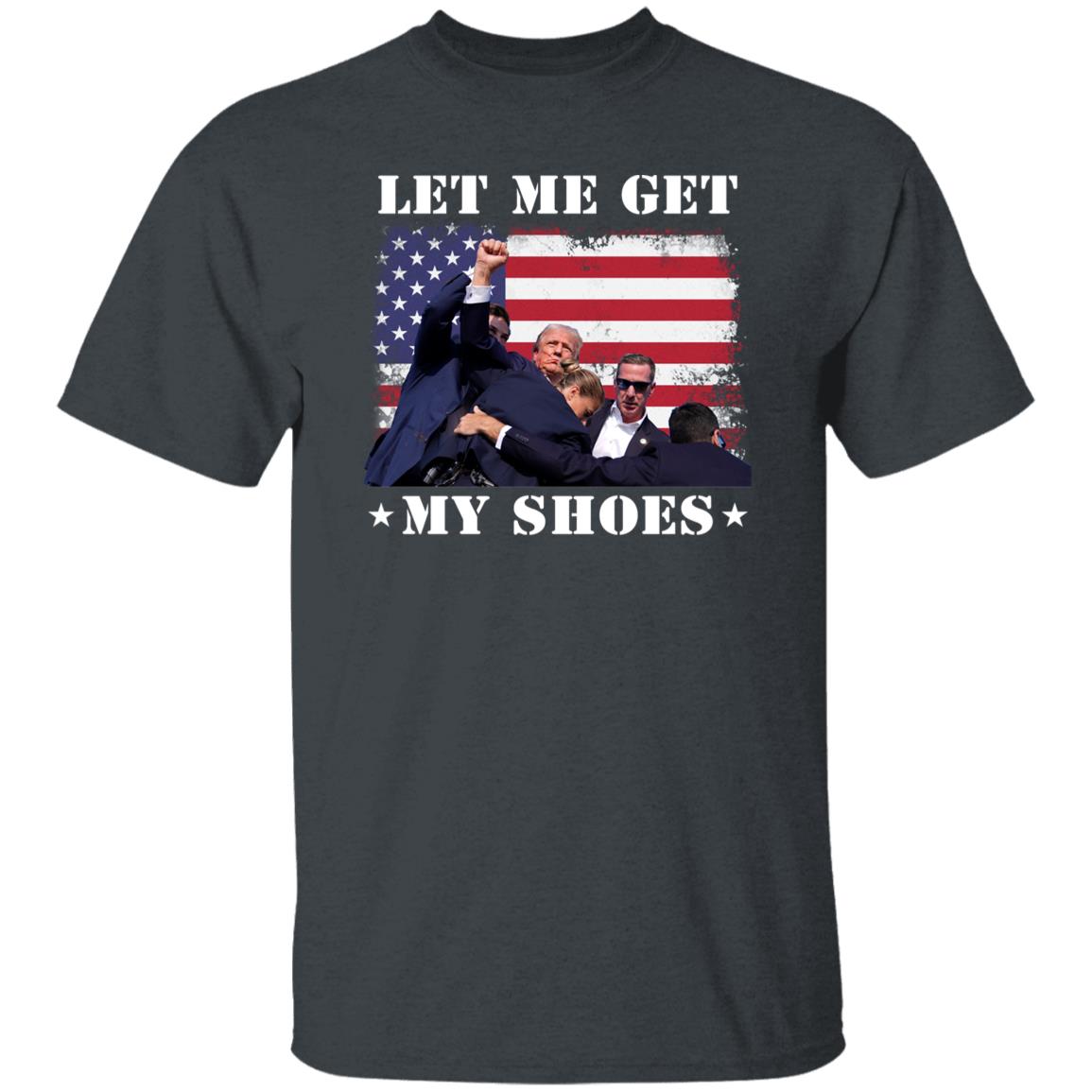 Let Me Get My Shoes First Trump 2024 Tshirt