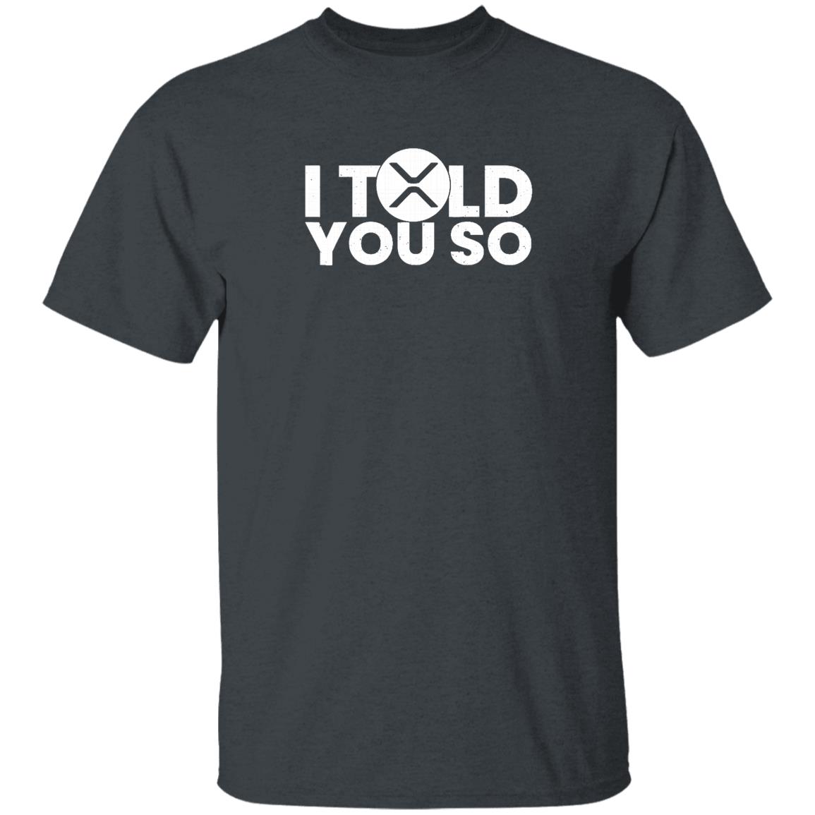 I Told You So Ripple XRP Token Crypto Shirt