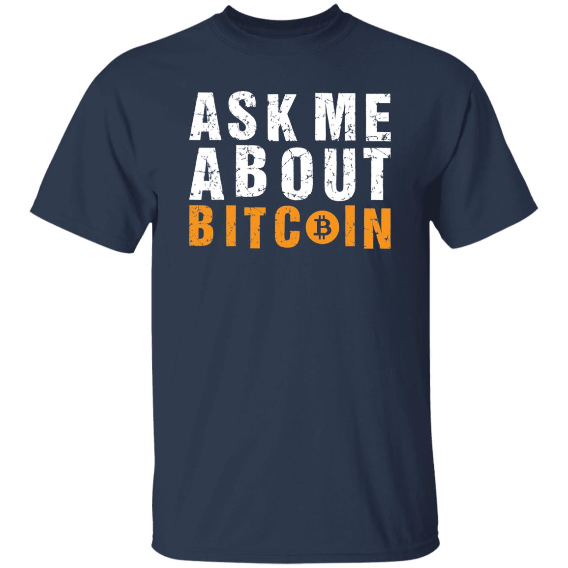 Ask Me About Bitcoin Crypto Shirt