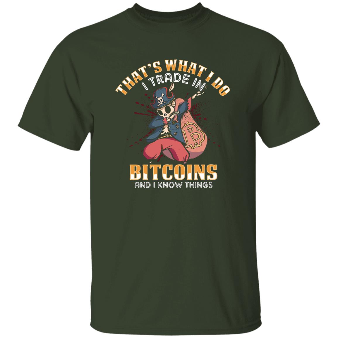 I Trade Bitcoins and I Know Things Funny Crypto Shirt