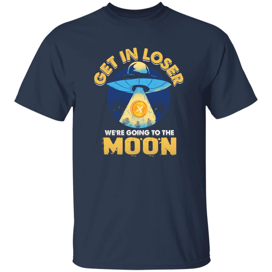 Get in Loser Were Going To The Ripple XRP Holder Shirt
